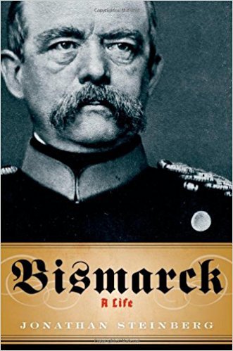 Jonathan Steinberg’s 2011 biography of Bismarck