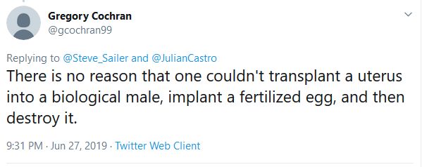 There is no reason that one couldn&rsquo;t transplant a uterus into a biological male, implant a fertilized egg, and then destroy it.